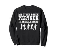 My Other Dance Partner Is An Allemande Sweatshirt