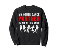 My Other Dance Partner Is An Allemande Sweatshirt