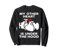 My Other Heart Is Under The Hood Quote Sweatshirt