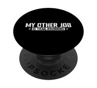 My Other Job Is Trail Running PopSockets Adhesive PopGrip