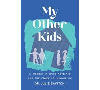 My Other Kids: A Memoir of Child Advocacy and the Power of Showing Up