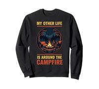 My Other Life Is Around The Campfire Outfit for Camping Sweatshirt