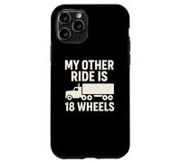 My Other Ride Is 18 Wheels Trucker Graphic Case for iPhone 11 Pro