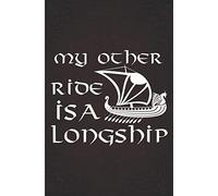 My Other Ride Is A Longship: Viking Norse Culture Blank Lined Note Book