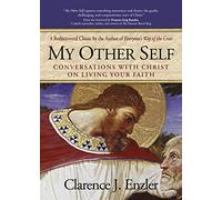 My Other Self: Conversations with Christ on Living Your Faith