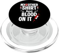 My Other Shirt Has Blood On It Phlebotomist Nurse PopSockets PopGrip for MagSafe