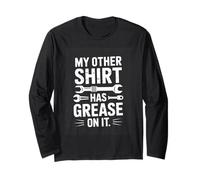 My Other Shirt Has Grease On It Funny Mechanic Long Sleeve T-Shirt
