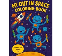 My Out in Space Coloring Book: A Fun Alphabet Adventure with Space Bots for Kids Ages 2-5: Learn Letters, Explore Space, and Boost Creativity with ... Journey for Toddlers and Preschoolers