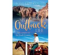 My Outback Life: The sequel to the bestselling memoir A Sunburnt Childhood
