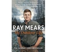 My Outdoor Life by Ray Mears (2014-07-29)