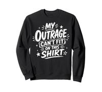 My Outrage Can't Fit on This Protest Sweatshirt