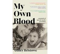 My Own Blood: A Memoir of Special-Needs Parenting