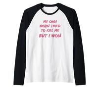My Own Brain Tried to Kill Me But I Won Raglan Baseball Tee