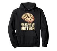 My Own Brain Tried To Kill Me But I Won Stroke Health - Pullover Hoodie