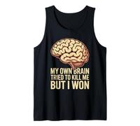 My Own Brain Tried to Kill Me But I Won Stroke Health - Tank Top