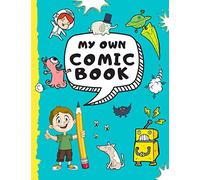 My Own Comic Book: Blank Comic Book for Kids with Variety of Templates - Over 100 Pages - Large 8.5" x 11" (Awesome Comic Sketchbooks)