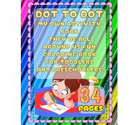 My Own Dot-to-Dot Activity Book: They're All Around Us - Fun Coloring Book for Toddlers and Preschoolers | Fine Motor Skills Development | Number Tracing Activity for Kids