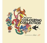 My Own Fun Colouring Collection: Illustrated by Ray & Kate