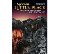 My Own Little Place: Adventures in the Quest to Find One's Place in Life