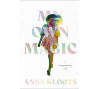 My Own Magic: A Reappearing Act. Kloots, Anna 9780785255659 Free Shipping