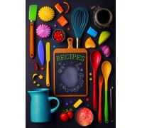 My Own Recipe Book: A Blank Cookbook to Write in Your Own Recipes and Build Your Perfect Recipe Collection.