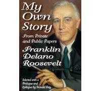 My Own Story: From Private and Public Papers