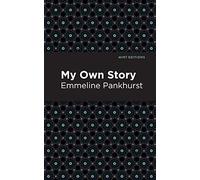 My Own Story (Mint Editions (In Their Own Words: Biographical and Autobiographical Narratives))