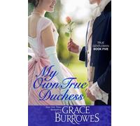 My Own True Duchess: Volume 5 (The True Gentlemen)