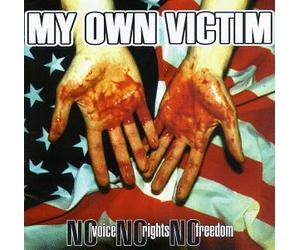 My Own Victim - No Voice No Rights No Freedom