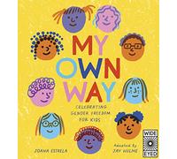 My Own Way: Celebrating Gender Freedom for Kids