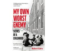 My Own Worst Enemy: Scenes of a Childhood