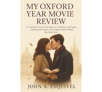 My Oxford Year Movie Review: A Cinematic Journey Through Love, Ambition, and Legacy, Exploring the Essence and Origin of Julia Whelan’s My Oxford Year