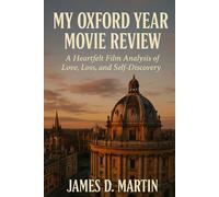 My Oxford Year movie Review: A Heartfelt Film Analysis of Love, Loss, and Self-Discovery