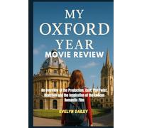 MY OXFORD YEAR MOVIE REVIEW: An Overview of the Production, Cast, Plot Twist, Direction and the Inspiration of the College Romantic Film