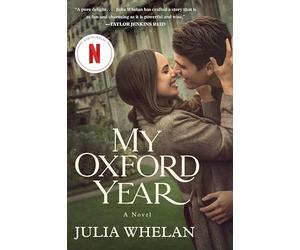 My Oxford Year [Movie Tie-In] : A Novel by Julia Whelan (2018, Trade Paperback)