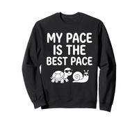 My Pace Is The Best Pace Snail Turtle Slow Unhurried Living Sweatshirt