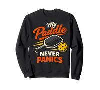 My Paddle Never Panics Pickleball Game Player Pickleball Sweatshirt