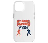 "My Padel Partner Is Always To Blame" - Funny Quote Case for iPhone 14