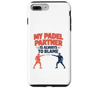 "My Padel Partner Is Always To Blame" - Funny Quote Case for iPhone 7 Plus/8 Plus