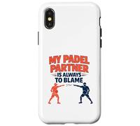 "My Padel Partner Is Always To Blame" - Funny Quote Case for iPhone X/XS