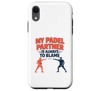 "My Padel Partner Is Always To Blame" - Funny Quote Case for iPhone XR
