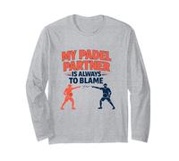 My Padel Partner is Always to Blame - Funny Quote Long Sleeve T-Shirt