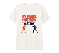 My Padel Partner is Always to Blame - Funny Quote Premium T-Shirt