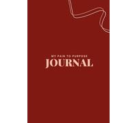 My Pain to Purpose Journal: A Guided Reflection Space for Students and Parents (Companion to the Pain to Purpose Toolkit)