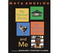 My Painted House, My Friendly Chicken, and Me