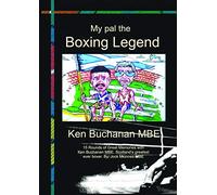 My Pal The Boxing Legend Ken Buchanan