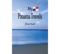 My Panama Travels: On Your Next Panama Vacation Getaway, Take This Elegant "100 Pages Blank Lined Journal" With You To Record Those Fun Filled Moments!