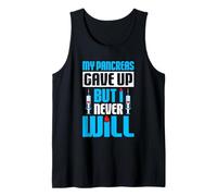 My Pancreas gave up but I Never Will - Type 1 Diabetes Tank Top