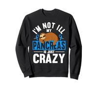 My Pancreas Is Just Crazy Diabetic Sloth Diabetes Awareness Sweatshirt