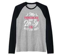 My Pancreas May Be Lazy But I'm Not Diabetic Type Diabetes Raglan Baseball Tee